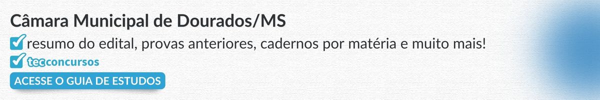 Guia de estudos para o concurso Câmara de Dourados MS