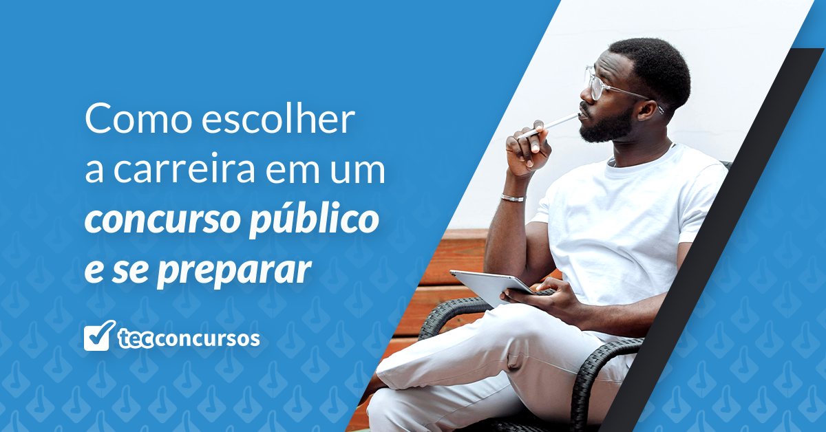 Como escolher carreira de concursos públicos